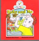 Baby and Me : Cocky's Circle Little Books : Early Reader